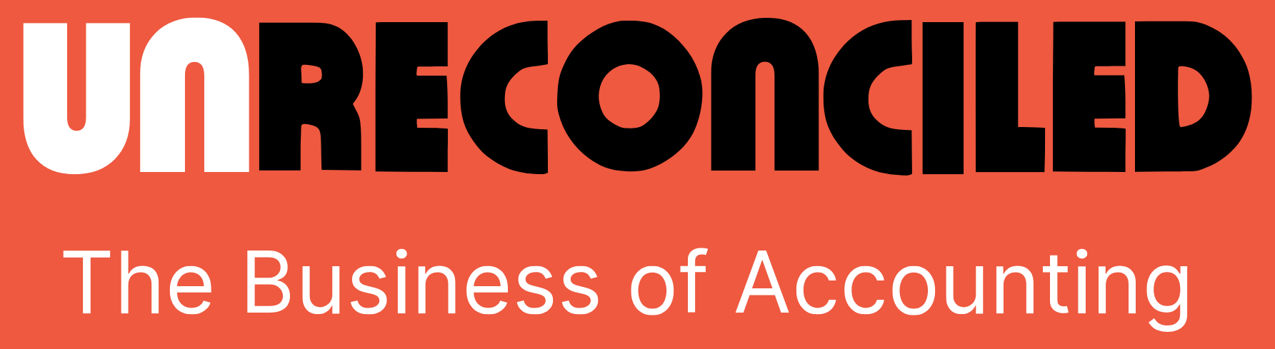 Unreconciled: The Business of Accounting